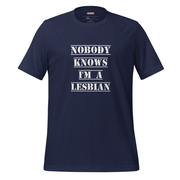 Nobody Knows I'm a Lesbian Tee