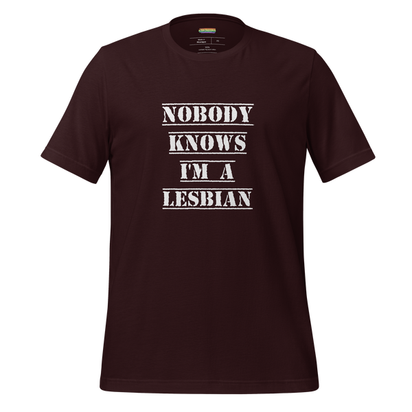 Nobody Knows I'm a Lesbian Tee